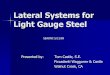 Lateral Systems for Light Gauge Steel - · PDF fileLateral Systems for Light Gauge Steel ... Metal Deck – Steel Deck Institute DDM03 deck with minimal fastening is 466 plf and can