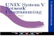 UNIX® System V Network Programming - pearsoncmg.comptgmedia.pearsoncmg.com/images/9780201563184/samplepages/... · UNIX® System V Network Programming Stephen A. Rago ADDISON-WESLEY