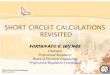 SHORT CIRCUIT CALCULATIONS REVISITEDiiee.org.ph/wp-content/uploads/2014/10/Short-Circuit-Calculations.pdfSHORT CIRCUIT CALCULATIONS REVISITED FORTUNATO C. LEYNES Chairman Professional