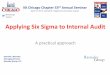 @IIAChicago #IIACHI Applying Six Sigma to Internal Audit Seminar Presentations/E4... · IIA Chicago Chapter 53rd Annual Seminar April 15, 2013, Donald E. Stephens Convention Center