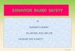 BEHAVIOR BASED SAFETY - Institute for Plasma · PDF fileBEHAVIOR BASED SAFETY BY RAJNIKANT SHARMA BSc, BE(FIRE), PDIS, MBA ... Slogans Safety Training ... difference in organization’s
