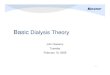 Basic Dialysis Theory - Sweeny · PDF fileBasic Dialysis Theory John Sweeny Tuesday February 10, 2009. 2 Functions of the Kidney Excretory functions