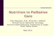 Nutrition in Palliative Care - New Brunswick Hospice ... · PDF fileStarvation & malnutrition. ... Honor the experience of the patient & family Promote quality comfort care ... admitted