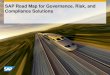 SAP Road Map for Governance, Risk, and Compliance Solutions · PDF fileSAP Road Map for Governance, Risk, and Compliance Solutions ... SAP Risk Management 10.0 GRC mobile apps Extended