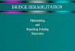 BRIDGE REHABILITATION - South Dakota Department of ... · PDF fileMaking Bridge Decks Continuous and/or Composite ... Bridge Rehabilitation Project Plans are Generally ... notify Office