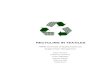 RECYCLING IN TEXTILES -  · PDF fileRECYCLING IN TEXTILES . ... 1 TEXTILE RECYCLING ... The process of garneting is the use of machine, listed below are the process: 1