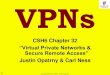 VPNs - M. E.  .Remote-Access VPNs IPSec ... Site-to-Site VPNs ... Configure firewall to stop access to all unused ports