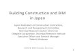 Building Construction and BIM in · PDF fileSenate Properties BIM Requirements Vol.1～9. Denmark. bips CAD Manual 2008. Singapore. BCA BIM Regulation Submission Pilot Guideline. Australia