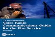 Voice Radio Communications Guide for the Fire USFA Voice Radio...  new radio communication system must take ... most effective voice communications system for ... Voice Radio Communications