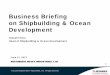 Business Briefing on Shipbuilding & Ocean · PDF fileBusiness Briefing on Shipbuilding & Ocean Development Hisashi Hara ... Business Briefing on Shipbuilding & Ocean Development MITSUBISHI