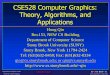 CSE528 Computer Graphics: Theory, Algorithms, and Applicationsqin/courses/graphics/... · CSE528 Computer Graphics: Theory, Algorithms, and Applications Hong Qin ... •What projects