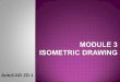 Module 2 Geometric Construction · PDF fileAutoCAD 2D-1 . Module Objectives Upon the completion of this module the student will be able to: