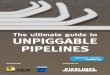 The ultimate guide to UNPIGGABLE PIPELINES - a-hak · PDF fileThe flow within a pipeline affects pigging, as without sufficient ... cannot utilise traditional ILI technology (in market