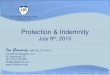 Protection & Indemnity - LIG Marine Managersresource.ligmarine.com/Webinars/Protection_Indemnity.pdf · Overview of P&I Insurance What is P&I Protection & Indemnity Think of it as;