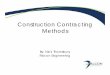 Construction Contracting Methods - Civil Engineeringbartlett/CVEEN4910/Presentations/Professional... · Typical Contracting Methods Used Design –Bid –Build (Single Prime) Construction
