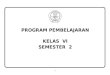 PROGRAM SEMESTER -   Web viewKELAS . VI. SEMESTER 2. ... Bahasa Indonesia . KELAS / SEMESTER : VI (Enam) ... 3.1. Menjelaskan peranan Indonesia pada era