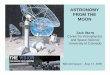 ASTRONOMY FROM THE MOON - Lunar University …lunar.colorado.edu/~jaburns/publicfiles/tiny/files/astronomy.moon.pdf · ASTRONOMY FROM THE MOON Jack Burns Center for Astrophysics and