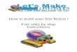 How to build your first Robot ! Full, step by step ...robotshop.com/letsmakerobots/files/How_To_Make_Your_First_Robot… · How to build your first Robot ! Full, step by step Instructions