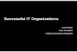 Successful IT Organizations - · PDF fileAgenda 1. Introductions 2. 2011 Gartner ExP CIO Survey Results 3. Key Principles of Successful IT Organizations 4. IT Organizational Maturity