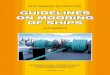 GUIDELINES ON MOORING OF SHIPS - betterships.com1].pdf · SHIP DESIGN IN PRACTICE GUIDELINES ON MOORING OF SHIPS JAN BABICZ BAOBAB NAVAL CONSULTANCY  GDAŃSK 2011 Photo C. …
