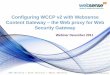 Configuring WCCP v2 with Websense Content Gateway · PDF fileConfiguring WCCP v2 with Websense Content Gateway ... restoring the origin server IP address and port number ... –deny