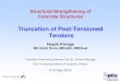 Truncation of Post-Tensioned Tendons - of Post-Tensioned Tendons -   Structural Strengthening of Concrete Structures Truncation of Post-Tensioned Tendons Haydn Kirrage BE (Civil)