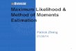 Maximum Likelihood & Method of Moments Estimationgradquant.ucr.edu/wp-content/uploads/2013/11/... · Method of Moments Estimation Patrick Zheng ... What is Moment? ... findMLEbyNewton’s
