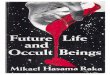 From the book FUTURE LIFE AND OCCULT BEINGS by · PDF fileFrom the book FUTURE LIFE AND OCCULT BEINGS by Mikael Hasama Raka (124 pages, 1984) 1 . From the book FUTURE LIFE AND OCCULT
