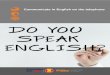Communicate in English on the telephone - Amazon S3 Web viewCommunicate in English on the ... The first thing you may notice is that this training program and the information you find