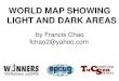 WORLD MAP SHOWING LIGHT AND DARK · PDF fileWORLD MAP SHOWING LIGHT AND DARK AREAS by Francis Chao fchao2@yahoo.com. 2 Web Location for Presentations: ... uninstall "Sun Clock 7"