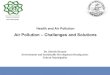 Air Pollution – Challenges and Solutions - undp. pollution... · PDF fileHealth and Air Pollution Air Pollution – Challenges and Solutions Dr. Zohreh Hesami . Environment and