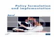 Policy Formulation and Implementation 1 PORTAL · PDF filePolicy Formulation and Implementation 1 PORTAL Written Material ... 3.1 The process of implementation ... Implementation is