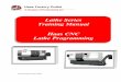 Lathe Series Training Manual Haas CNC Lathe · PDF fileLathe Series Training Manual Haas CNC ... the tool is controlled by a code system that enables it to ... (Computerized Numerical