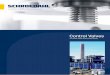 Control Valves - · PDF fileThe SCHROEDAHL Control Valves are customer specificly developed to create the control processes as effectively and efficiently as possible. Thanks to decades