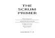 Scrum Primer v1 - GoodAgile Certified Scrum Training for ... · PDF fileTHE SCRUM PRIMER Pete Deemer Scrum Training Institute (ScrumTI.com) Gabrielle Benefield Scrum Training Institute