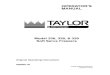 OPERATOR’S MANUAL - Taylor · PDF fileservice of Taylor equipment. S Only authorized Taylor service personnel should perform installation and repairs on ... The Taylor soft-serve