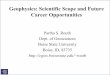 Geophysics: Scientific Scope and Future Career Opportunities · PDF fileGeophysics: Scientific Scope and Future Career Opportunities Partha S. Routh Dept. of Geosciences Boise State