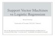 Support Vector Machines vs Logistic Regressionkswersky/wp-content/uploads/svm_vs_lr.pdf · Support Vector Machines vs Logistic Regression Kevin Swersky University of Toronto CSC2515