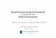 in with IFRS Framework - ICAPKSA · PDF fileSaudi Accounting Framework in comparison with IFRS Framework Muhammad Asif Iqbal ‐Technical Advisor, SOCPA ICAP KSA Chapter, Khbhobar
