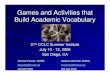 Games and Activities that Build Academic Vocabulary - · PDF fileGames and Activities that Build Academic Vocabulary 21st CCLC Summer InstituteCCLC Summer Institute July 10 - 12, 2006