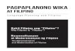 at Filipino - kwf.gov.ph · PDF filehinggil sa paggamit ng “Filipinas” bílang pangalan ng ... sa pabigkas at sa pasulat na paraan, ng mga ... wika, at lalo na ng mga guro,