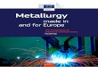 made in and for Europe - European Commission · PDF fileEUROPEAN COMMISSION 2014 Directorate-General for Research and Innovation Metallurgy made in and for Europe The Perspective of