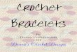 Crochet Bracelets - cuff book - Donna's Crochet bracelets.pdf · Crochet Bracelets By ... No part of this book may be reproduced in any form ... Size 10 crochet thread in any color,