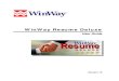 WinWay Resume Deluxe User Guide · PDF fileCorporation. Salary Maximizer, Job Winning Phrases and Resume Checker are ... WinWay Resume Deluxe is a standards-compliant application