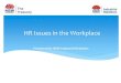 HR Issues in the Workplace - Industrial  · PDF fileHR Issues in the Workplace 2 TOPICS NSW IR conducts Human Resource Workshops to provide ... •Communicate job expectations