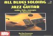 guitarracasino.wikispaces.comBlues+Soloing... · Swing/Bebop Variations For the sake of thoroughness, clarity, and consistency, this book focuses on a single 12-bar chord pro- gression,