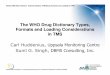 The WHO Drug Dictionary Types, Formats and Loading ... · PDF fileOCUG 2009 New Orleans Tutorial Session: WHODrug Formats and Loading in TMS October 2009 The WHO Drug Dictionary Types,
