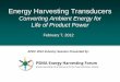 Energy Harvesting Transducers - psma.com | Power Energy Harvesting Transducers Converting Ambient Energy for Life of Product Power February 7, ... Piezoelectric Energy · 2012-4-13