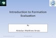 Introduction to Formation Evaluation - KSU Facultyfac.ksu.edu.sa/.../files/1-_introduction_to_formation_evaluation.pdf · Introduction to Formation Evaluation By Abiodun Matthew Amao