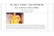 Kali the Mother - · PDF fileKALI THE MOTHER by Sister Nivedita (Margaret E. Noble) November 1899 Margaret E. Noble was an Irish woman who was converted to Hinduism by the noted Indian